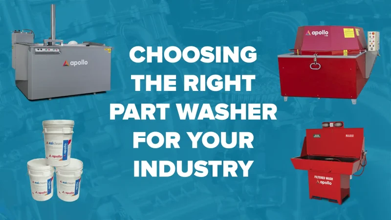 Choosing the Right Part Washer for Your Industry
